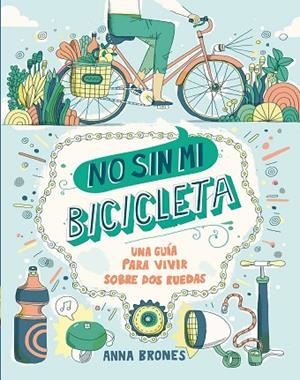 NO SIN MI BICICLETA | 9788408173922 | BRONES, ANNA | Llibreria Online de Vilafranca del Penedès | Comprar llibres en català