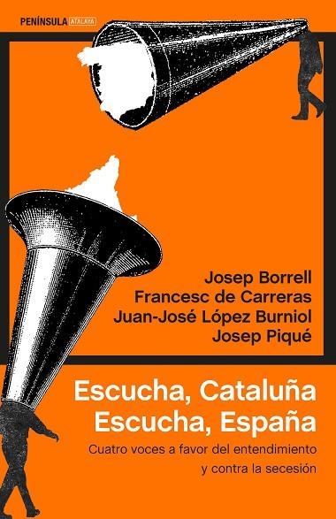 ESCUCHA CATALUÑA ESCUCHA ESPAÑA | 9788499426280 | BORRELL, JOSEP / DE CARRERAS, FRANCESC / LOPEZ BURNIOL, JUAN JOSE / PIQUE, JOSEP | Llibreria L'Odissea - Libreria Online de Vilafranca del Penedès - Comprar libros