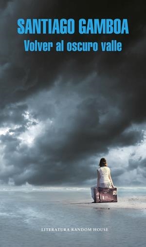 VOLVER AL OSCURO VALLE | 9788439733898 | GAMBOA, SANTIAGO | Llibreria Online de Vilafranca del Penedès | Comprar llibres en català