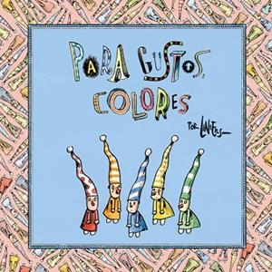PARA GUSTOS COLORES | 9788466341851 | LINIERS | Llibreria Online de Vilafranca del Penedès | Comprar llibres en català
