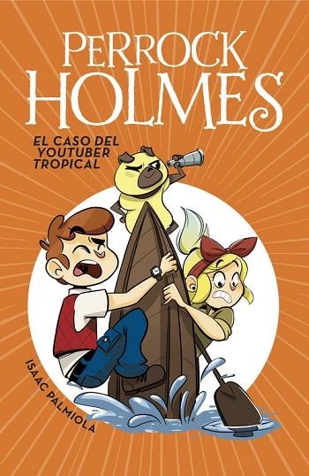 PERROCK HOLMES 6 EL CASO DEL YOUTUBER TROPICAL | 9788490438299 | PALMIOLA, ISAAC | Llibreria L'Odissea - Libreria Online de Vilafranca del Penedès - Comprar libros