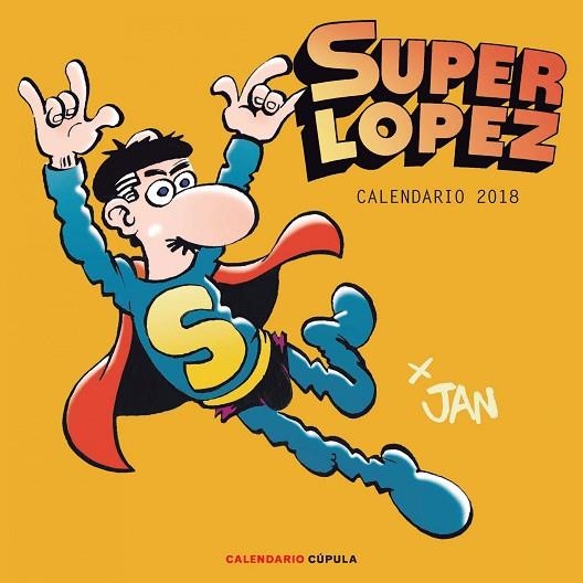 CALENDARIO SUPERLÓPEZ 2018 | 9788448023416 | JAN | Llibreria L'Odissea - Libreria Online de Vilafranca del Penedès - Comprar libros