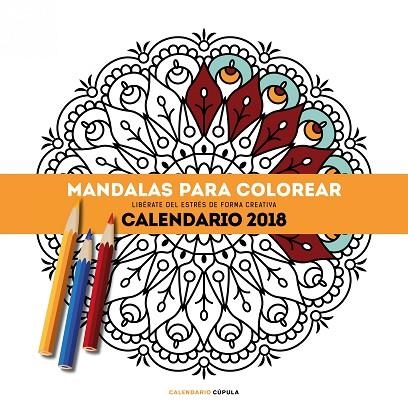 CALENDARIO MANDALAS PARA COLOREAR 2018 | 9788448023546 | AA. VV. | Llibreria L'Odissea - Libreria Online de Vilafranca del Penedès - Comprar libros