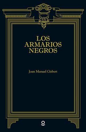 LOS ARMARIOS NEGROS | 9788491221432 | GISBERT, JOAN MANUEL | Llibreria L'Odissea - Libreria Online de Vilafranca del Penedès - Comprar libros