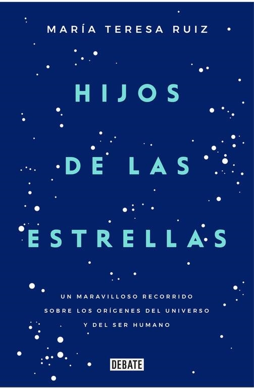HIJOS DE LAS ESTRELLAS | 9788499927749 | RUIZ, MARÍA TERESA  | Llibreria L'Odissea - Libreria Online de Vilafranca del Penedès - Comprar libros