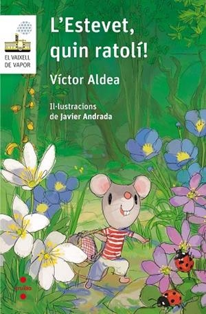 L'ESTEVET QUIN RATOLI | 9788466142274 | ALDEA LORENTE, VÍCTOR | Llibreria Online de Vilafranca del Penedès | Comprar llibres en català