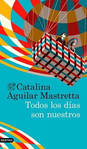 TODOS LOS DÍAS SON NUESTROS | 9788423352630 | AGUILAR MASTRETTA, CATALINA | Llibreria Online de Vilafranca del Penedès | Comprar llibres en català