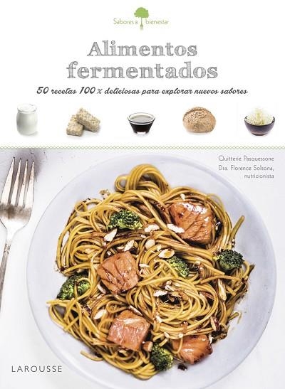 SABORES & BIENESTAR ALIMENTOS FERMENTADOS | 9788416984381 | LAROUSSE EDITORIAL | Llibreria L'Odissea - Libreria Online de Vilafranca del Penedès - Comprar libros