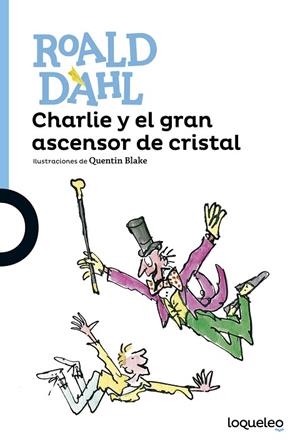CHARLIE Y EL GRAN ASCENSOR DE CRISTAL | 9788491221302 | DAHL, ROALD | Llibreria Online de Vilafranca del Penedès | Comprar llibres en català