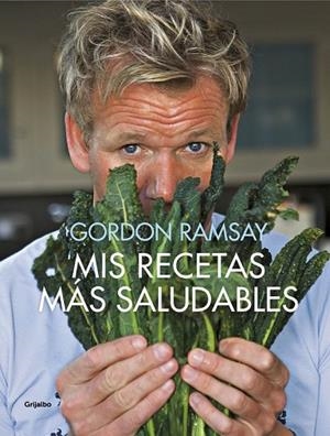 MIS RECETAS MÁS SALUDABLES | 9788416895335 | RAMSAY, GORDON | Llibreria L'Odissea - Libreria Online de Vilafranca del Penedès - Comprar libros