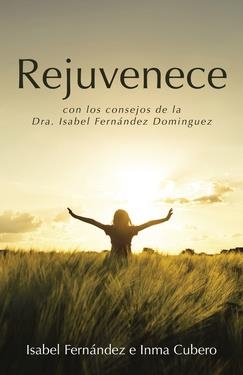 REJUVENECE | 9788491122531 | FERNANDEZ, ISABEL | Llibreria L'Odissea - Libreria Online de Vilafranca del Penedès - Comprar libros