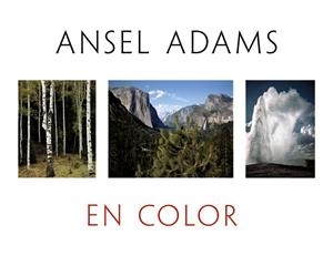 ANSEL ADAMS EN COLOR | 9788441539327 | ADAMS, ANSEL / SCHAEFER, JOHN P. / STILLMAN, ANDREA G. | Llibreria Online de Vilafranca del Penedès | Comprar llibres en català