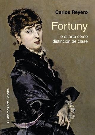FORTUNY O EL ARTE COMO DISTINCIÓN DE CLASE | 9788437637266 | REYERO, CARLOS | Llibreria L'Odissea - Libreria Online de Vilafranca del Penedès - Comprar libros