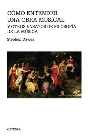 CÓMO ENTENDER UNA OBRA MUSICAL Y OTROS ENSAYOS DE FILOSOFÍA DE LA MÚSICA | 9788437637181 | DAVIES, STEPHEN | Llibreria Online de Vilafranca del Penedès | Comprar llibres en català