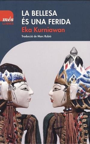 LA BELLESA ÉS UNA FERIDA | 9788494692963 | KURNIAWAN, EKA | Llibreria L'Odissea - Libreria Online de Vilafranca del Penedès - Comprar libros