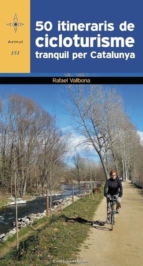 50 ITINERARIS DE CICLOTURISME TRANQUIL PER CATALUNYA | 9788490346532 | VALLBONA I SALLENT, RAFAEL | Llibreria L'Odissea - Libreria Online de Vilafranca del Penedès - Comprar libros