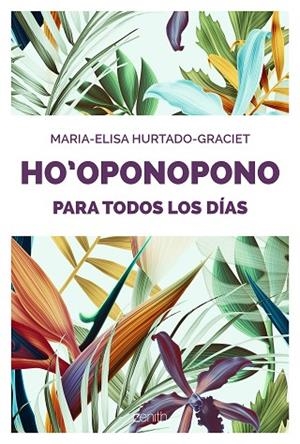 HO OPONOPONO PARA TODOS LOS DÍAS | 9788408176893 | HURTADO-GRACIET, MARIA-ELISA | Llibreria L'Odissea - Libreria Online de Vilafranca del Penedès - Comprar libros