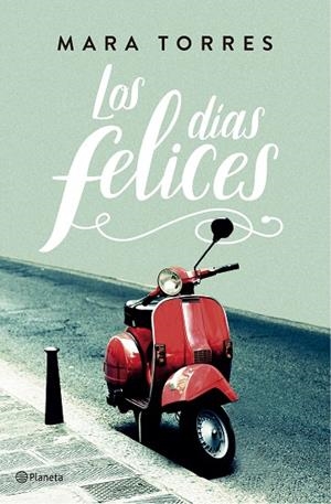 LOS DÍAS FELICES | 9788408176848 | TORRES, MARA | Llibreria L'Odissea - Libreria Online de Vilafranca del Penedès - Comprar libros