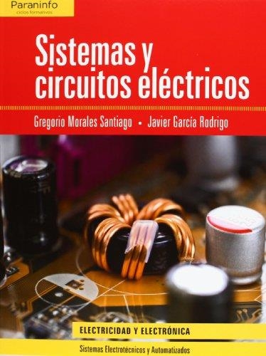 SISTEMAS Y CIRCUITOS ELÉCTRICOS | 9788497322638 | GARCIA RODRIGO, JAVIER/MORALES SANTIAGO, GREGORIO | Llibreria L'Odissea - Libreria Online de Vilafranca del Penedès - Comprar libros