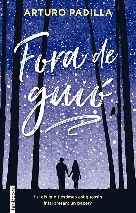 FORA DE GUIÓ | 9788416716586 | PADILLA DE JUAN, ARTURO | Llibreria L'Odissea - Libreria Online de Vilafranca del Penedès - Comprar libros
