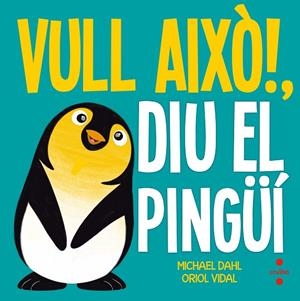 VULL AIXO DIU EL PINGÜI | 9788466141918 | DAHL, MICHAEL | Llibreria Online de Vilafranca del Penedès | Comprar llibres en català