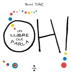 OH UN LLIBRE QUE PARLA | 9788466143301 | TULLET, HERVÉ | Llibreria L'Odissea - Libreria Online de Vilafranca del Penedès - Comprar libros