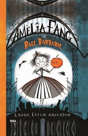 AMÈLIA FANG Y EL BALL BARBÀRIC  | 9788427212602 | ANDERSON , LAURA ELLEN | Llibreria L'Odissea - Libreria Online de Vilafranca del Penedès - Comprar libros
