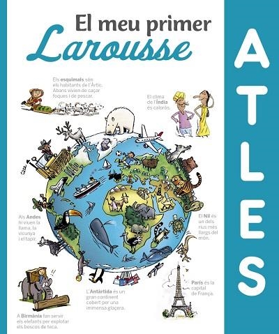 EL MEU PRIMER ATLES LAROUSSE | 9788416984411 | LAROUSSE EDITORIAL | Llibreria L'Odissea - Libreria Online de Vilafranca del Penedès - Comprar libros