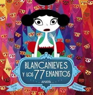 BLANCANIEVES Y LOS 77 ENANITOS | 9788469834923 | CALI, DAVIDE | Llibreria L'Odissea - Libreria Online de Vilafranca del Penedès - Comprar libros