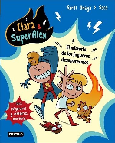 CLARA & SUPERALEX EL MISTERIO DE LOS JUGUETES DESAPARECIDOS 1 | 9788408175605 | ANAYA, SANTI / BOUDEBESSE, SESS | Llibreria L'Odissea - Libreria Online de Vilafranca del Penedès - Comprar libros