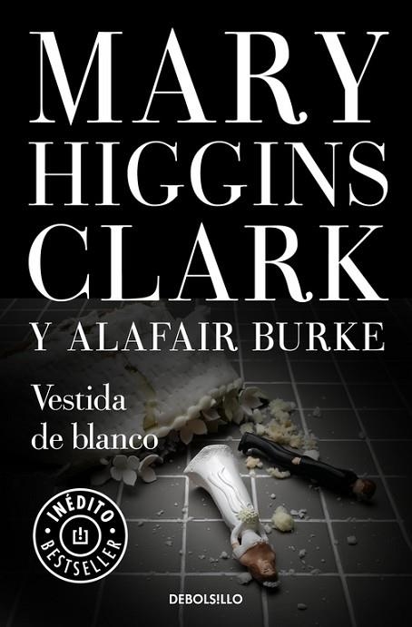 VESTIDA DE BLANCO | 9788466341882 | HIGGINS CLARK, MARY / BURKE, ALAFAIR | Llibreria L'Odissea - Libreria Online de Vilafranca del Penedès - Comprar libros