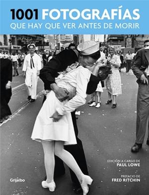 1001 FOTOGRAFÍAS QUE HAY QUE VER ANTES DE MORIR | 9788416895298 | LOWE, PAUL | Llibreria L'Odissea - Libreria Online de Vilafranca del Penedès - Comprar libros