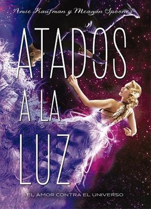 ATADOS A LA LUZ | 9788424659318 | KAUFMAN, AMIE / SPOONER, MEAGAN | Llibreria Online de Vilafranca del Penedès | Comprar llibres en català