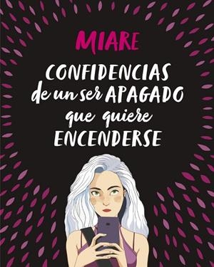 CONFIDENCIAS DE UN SER APAGADO QUE QUIERE ENCENDERSE | 9788420486345 | MIARE | Llibreria Online de Vilafranca del Penedès | Comprar llibres en català