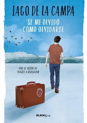 SE ME OLVIDÓ CÓMO OLVIDARTE  | 9788420486796 | DE LA CAMPA, IAGO | Llibreria L'Odissea - Libreria Online de Vilafranca del Penedès - Comprar libros