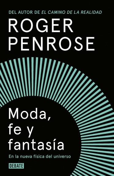 MODA FE Y FANTASÍA EN LA NUEVA FÍSICA DEL UNIVERSO | 9788499927893 | PENROSE, ROGER | Llibreria L'Odissea - Libreria Online de Vilafranca del Penedès - Comprar libros