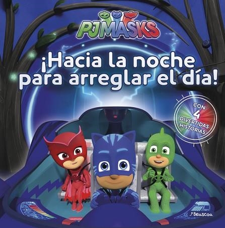 PJ MASKS HACIA LA NOCHE PARA ARREGLAR EL DÍA | 9788448849313 | AA. VV. | Llibreria L'Odissea - Libreria Online de Vilafranca del Penedès - Comprar libros
