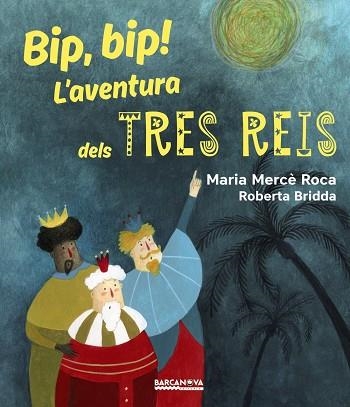 BIP BIP L'AVENTURA DELS TRES REIS | 9788448942731 | ROCA, MARIA MERCÈ | Llibreria L'Odissea - Libreria Online de Vilafranca del Penedès - Comprar libros