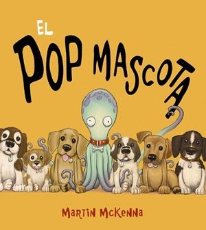 EL POP MASCOTA | 9788448943301 | MCKENNA, MARTIN | Llibreria Online de Vilafranca del Penedès | Comprar llibres en català