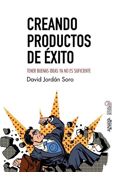 CREANDO PRODUCTOS DE ÉXITO | 9788441539440 | JORDÁN SORO, DAVID | Llibreria L'Odissea - Libreria Online de Vilafranca del Penedès - Comprar libros
