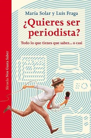 QUIERES SER PERIODISTA | 9788417151331 | SOLAR, MARÍA / FRAGA, LUIS | Llibreria L'Odissea - Libreria Online de Vilafranca del Penedès - Comprar libros