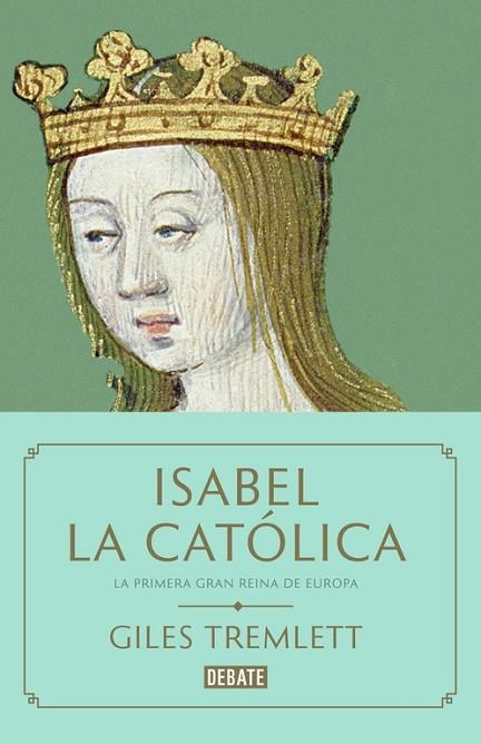 ISABEL LA CATÓLICA | 9788499927763 | TREMLETT, GILES | Llibreria L'Odissea - Libreria Online de Vilafranca del Penedès - Comprar libros