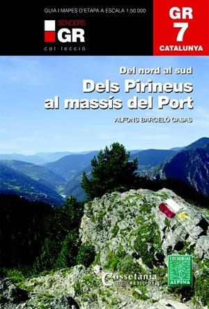 GR 7 CATALUNYA DELS PIRINEUS AL MASSÍS DEL PORT | 9788490346105 | BARCELÓ CASAS, ALFONS | Llibreria L'Odissea - Libreria Online de Vilafranca del Penedès - Comprar libros