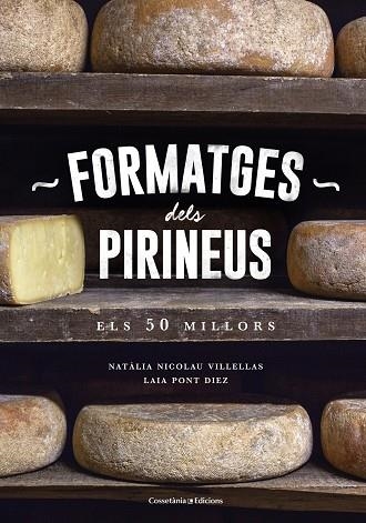 FORMATGES DELS PIRINEUS | 9788490346433 | NICOLAU VILLELLAS, NATÀLIA / PONT DIEZ, LAIA | Llibreria L'Odissea - Libreria Online de Vilafranca del Penedès - Comprar libros
