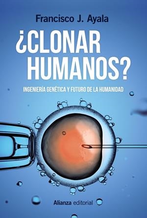 CLONAR HUMANOS ? | 9788491048916 | AYALA, FRANCISCO J. | Llibreria L'Odissea - Libreria Online de Vilafranca del Penedès - Comprar libros