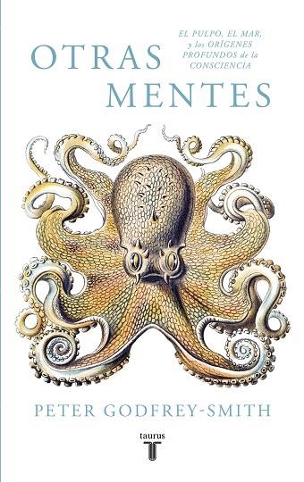OTRAS MENTES EL PULPO EL MAR Y LOS ORÍGENES PROFUNDOS DE LA CONSCIENCIA | 9788430619061 | GODFREY-SMITH, PETER | Llibreria L'Odissea - Libreria Online de Vilafranca del Penedès - Comprar libros