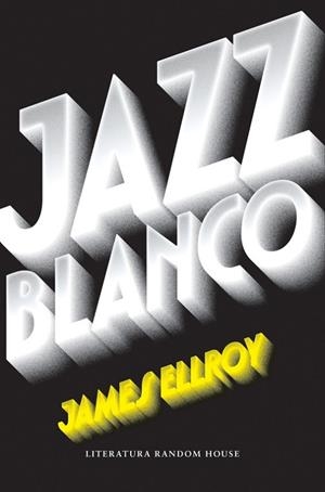 JAZZ BLANCO ( CUARTETO DE LOS ÁNGELES 4 ) | 9788439733065 | ELLROY, JAMES | Llibreria Online de Vilafranca del Penedès | Comprar llibres en català