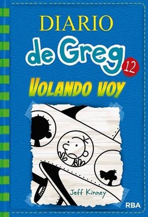 DIARIO DE GREG 12 VOLANDO VOY | 9788427209824 | KINNEY, JEFF | Llibreria L'Odissea - Libreria Online de Vilafranca del Penedès - Comprar libros