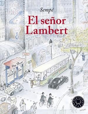 EL SEÑOR LAMBERT | 9788417059163 | SEMPÉ, JEAN-JACQUES | Llibreria L'Odissea - Libreria Online de Vilafranca del Penedès - Comprar libros