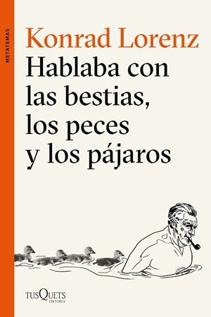 HABLABA CON LAS BESTIAS LOS PECES Y LOS PÁJAROS | 9788490664544 | LORENZ, KONRAD | Llibreria Online de Vilafranca del Penedès | Comprar llibres en català